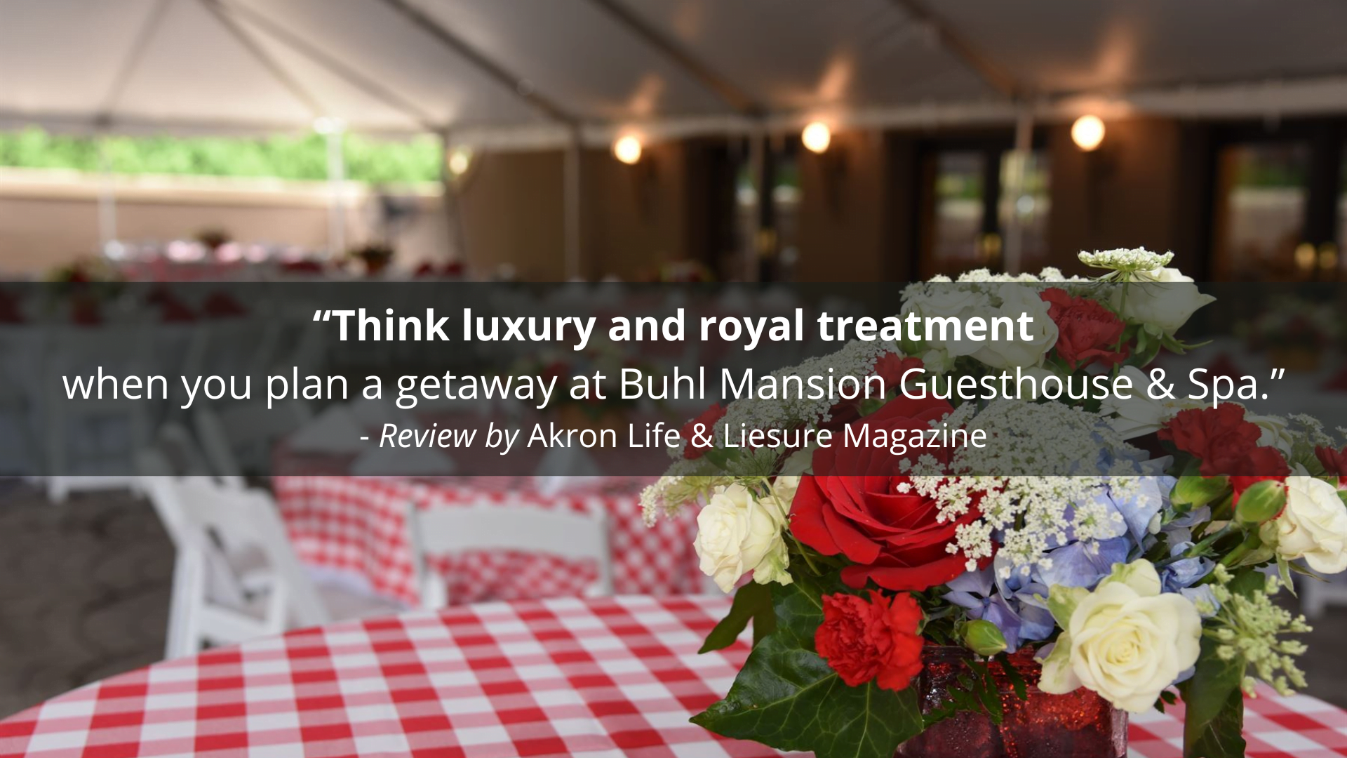 "Think luxury and royal treatment when you plan a getaway at Buhl Mansion Guesthouse & Spa." - Review by Akron Life & Leisure Magazine